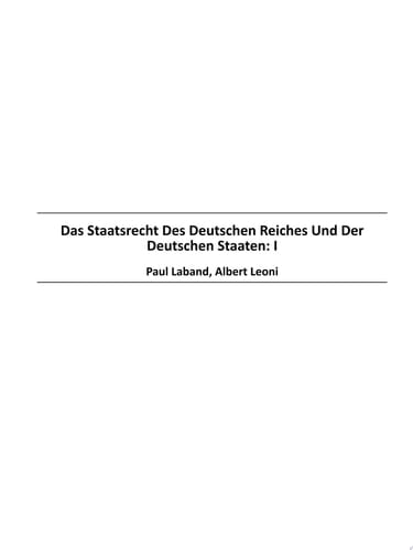 Das Staatsrecht Des Deutschen Reiches Und Der Deutschen Staaten: I