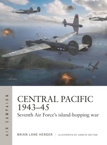 Central Pacific 1943–45 Seventh Air Force's Island-hopping War