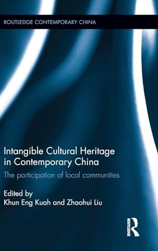 Intangible Cultural Heritage in Contemporary China The Participation of Local Communities