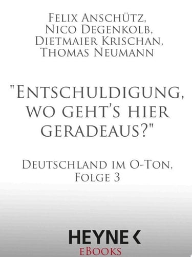 "Entschuldigung, wo geht`s hier geradeaus?" Deutschland im O-Ton, Folge 3