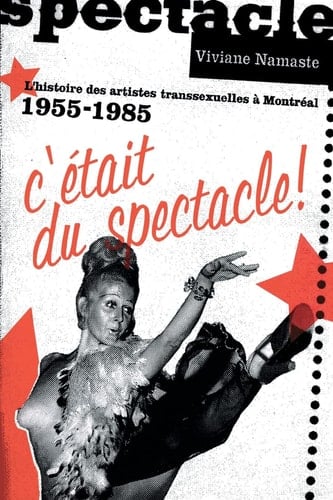 C'était du spectacle! l'histoire des artistes transsexuelles à Montréal, 1955-1985