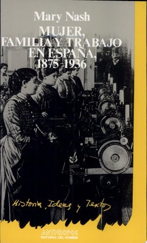 Mujer, familia y trabajo en España (1875-1936)