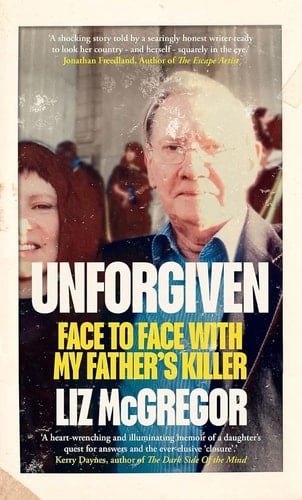 Unforgiven Face to Face with My Father's Killer