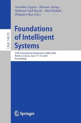 Foundations of Intelligent Systems 27th International Symposium, ISMIS 2024, Poitiers, France, June 17–19, 2024, Proceedings
