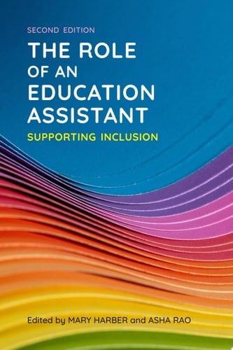 The Role of an Education Assistant, Second Edition Supporting Inclusion