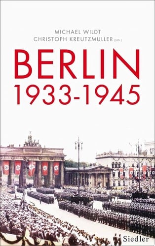 Berlin 1933-1945 Stadt und Gesellschaft im Nationalsozialismus