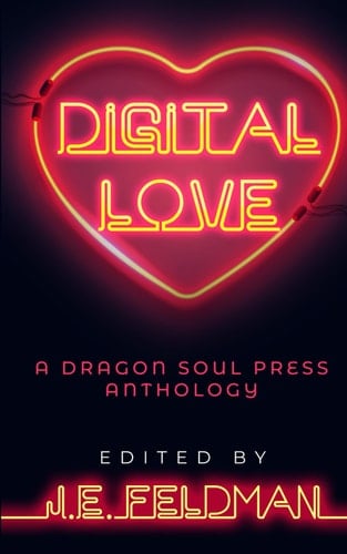 Digital Love: A Dragon Soul Press Anthology