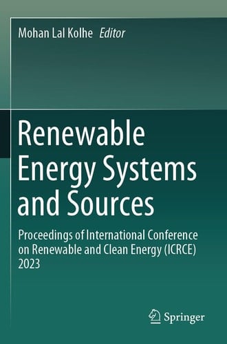 Renewable Energy Systems and Sources Proceedings of International Conference on Renewable and Clean Energy (ICRCE) 2023
