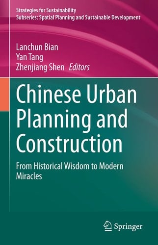 Chinese Urban Planning and Construction From Historical Wisdom to Modern Miracles