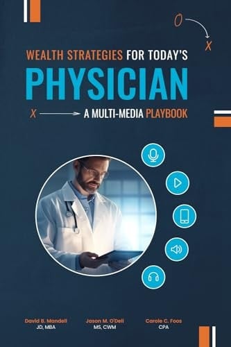 Wealth Strategies for Today's Physician: A Multi-Media Playbook