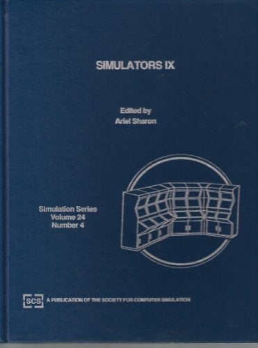 Simulators IX: Proceedings of the 1992 Scs Eastern Simulation Multiconference on the International Simulators Conference, 6-9 April 1992, Orlando, F (Simulation Series)