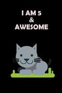 I Am 5 & Awesome Cute Cat Happy Birthday Notebook for Kids Novelty Gift Ideas for Boys & Girls, Blank Lined Small Diary to Write In for Children