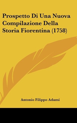 Prospetto Di Una Nuova Compilazione Della Storia Fiorentina (1758)