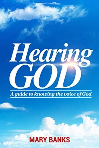 Hearing God: A Guide to Knowing the Voice of God