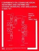 Conference on Communication Networks and Distribued Systems Modeling and Simulation (Cnds '97): Proceedings of the 1997 Western Multiconference ... 1997 Sheraton Crescent Hotel Phoenix, Arizona