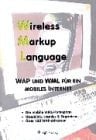 Wireless Markup Language WAP und WML für ein mobiles Internet