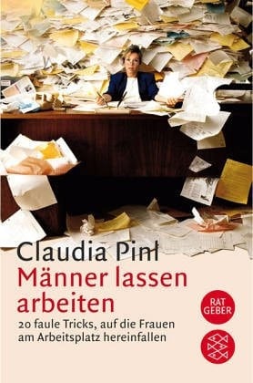 Männer lassen arbeiten 20 faule Tricks, auf die Frauen am Arbeitsplatz hereinfallen