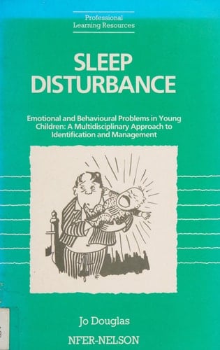 Emotional And Behavioural Problems In Young Children A Multidisciplinary Approach To Identification And Management: Sleep Disturbance