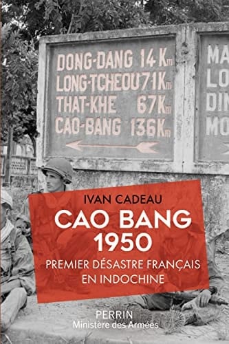 Cao Bang 1950 premier désastre français en Indochine