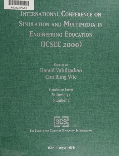 Proceedings of the International Conference on Simulation and Multimedia in Engineering Education: 2000 Western Multiconference San Diego, California ... Hotel (Simulation Series, V. 32, No. 1)