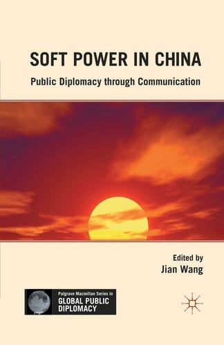 Soft Power in China Public Diplomacy through Communication