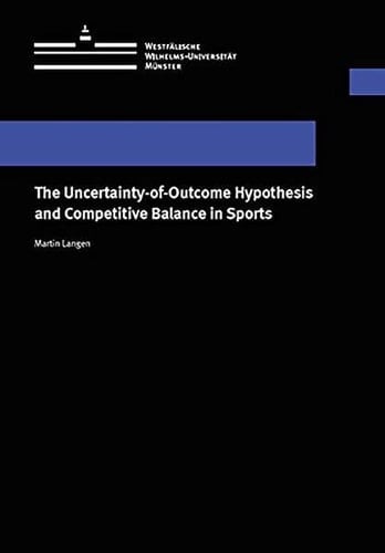 The Uncertainty-of-outcome Hypothesis and Competitive Balance in Sports