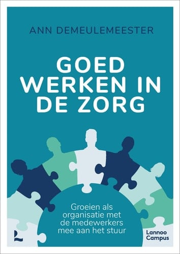 Goed werken in de zorg Groeien als organisatie met de medewerkers mee aan het stuur