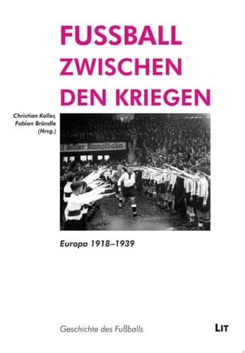 Fussball zwischen den Kriegen Europa 1918-1939