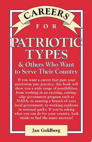Careers for Patriotic Types & Others Who Want To Serve Their Country