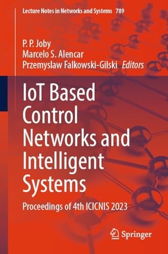 IoT Based Control Networks and Intelligent Systems Proceedings of 4th ICICNIS 2023