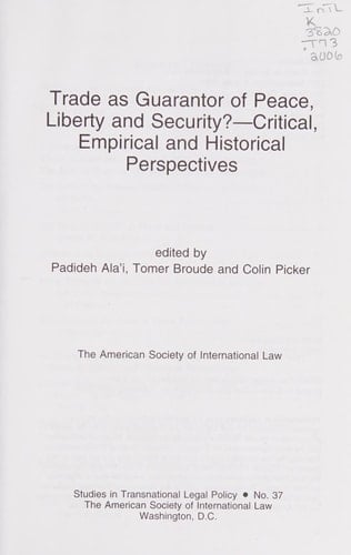 Trade As Guarantor of Peace, Liberty And Security?: Critical, Empirical And Historical Perspectives