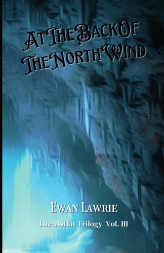 At The Back Of The North Wind: Moffat Trilogy Vol 3 (The Moffat Trilogy)