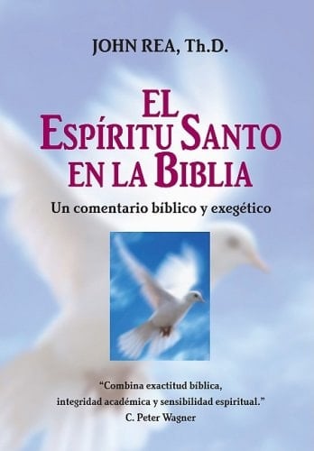 El Espiritu Santo en la Biblia Un Comentario Biblico y Exegetico