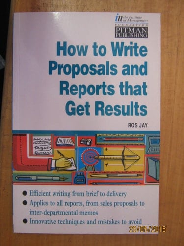 How to Write Proposals and Reports that Get Results