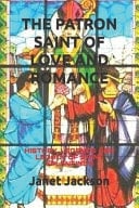 The Patron Saint of Love and Romance History, Legends and Legacy of Saint Valentine's