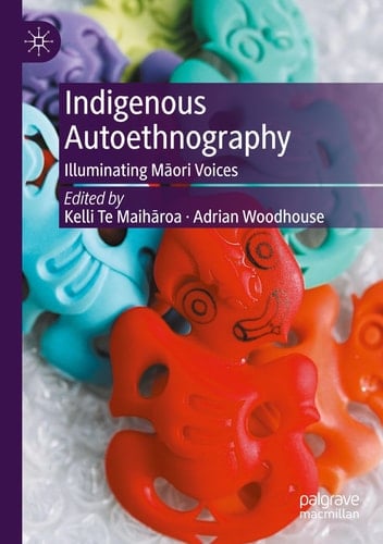 Indigenous Autoethnography Illuminating Māori Voices