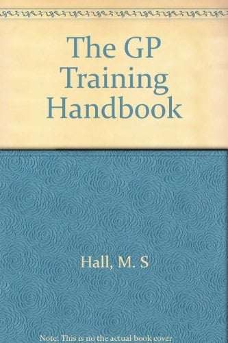 A Gp Training Handbook: For Use by Trainers and Trainees