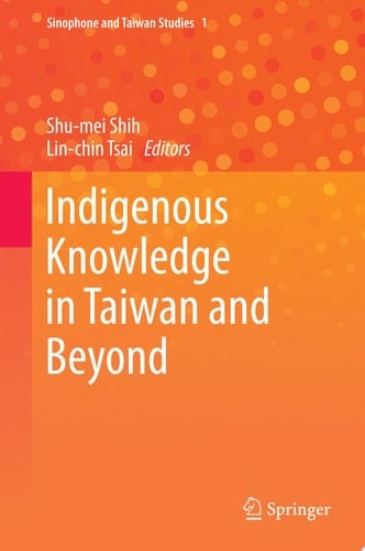 Indigenous Knowledge in Taiwan and Beyond