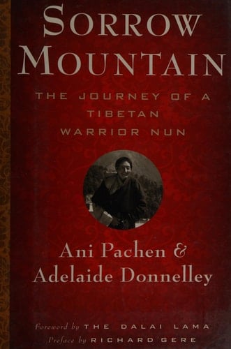 Sorrow Mountain: The Journey of a Tibetan Warrior Nun