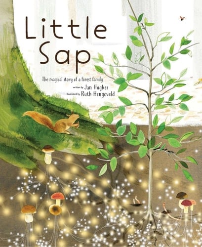 Little Sap The Magical Story of a Forest Family