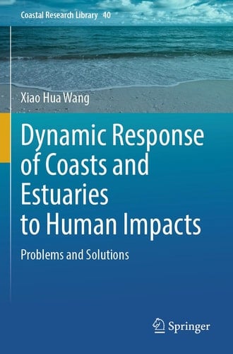 Dynamic Response of Coasts and Estuaries to Human Impacts Problems and Solutions