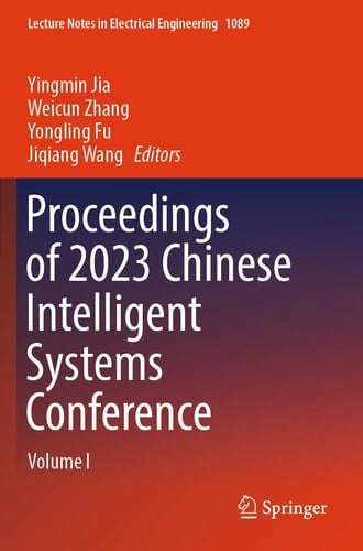 Proceedings of 2023 Chinese Intelligent Systems Conference Volume I