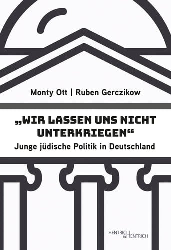 "Wir lassen uns nicht unterkriegen" junge jüdische Politik in Deutschland