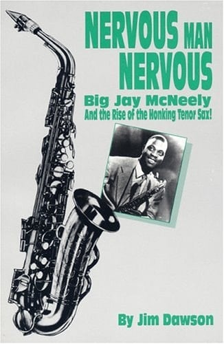 Nervous Man Nervous: Big Jay McNeely and the Rise of the Honking Tenor Sax