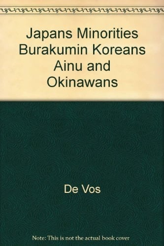 Japans Minorities Burakumin Koreans Ainu and Okinawans