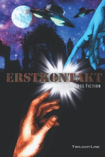 Erstkontakt: Science-Fiction-Anthologie (German Edition)