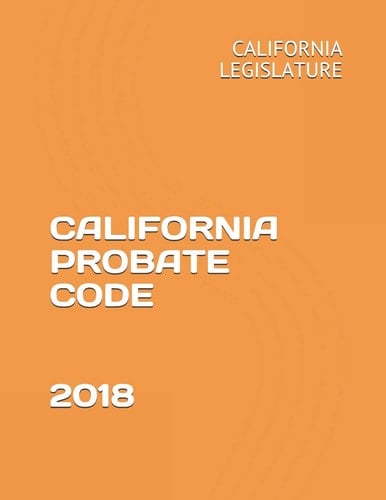 California Probate Code 2018