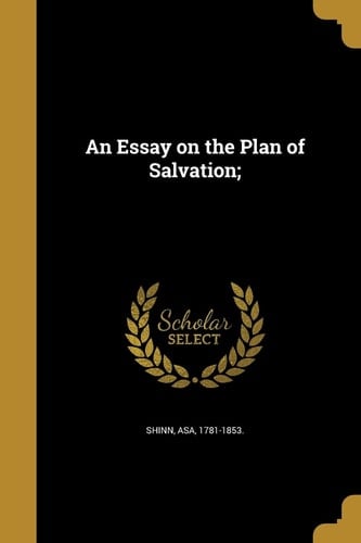 An Essay on the Plan of Salvation;