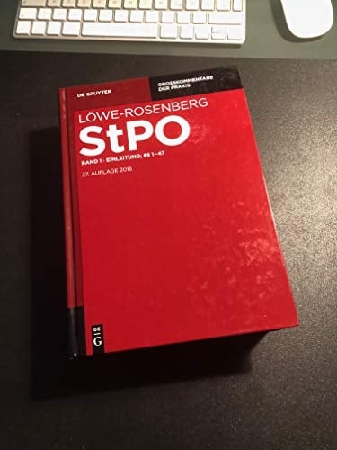 Die Strafprozeßordnung und das Gerichtsverfassungsgesetz Großkommentar