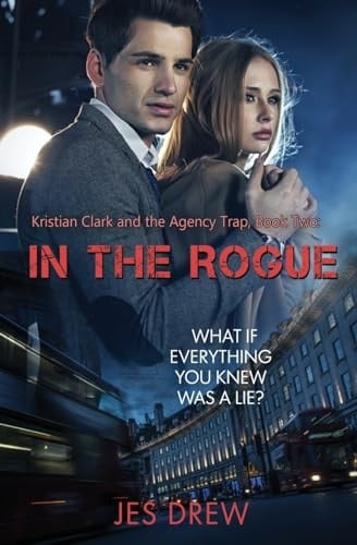 Kristian Clark and the Agency Trap, Book Two In the Rogue